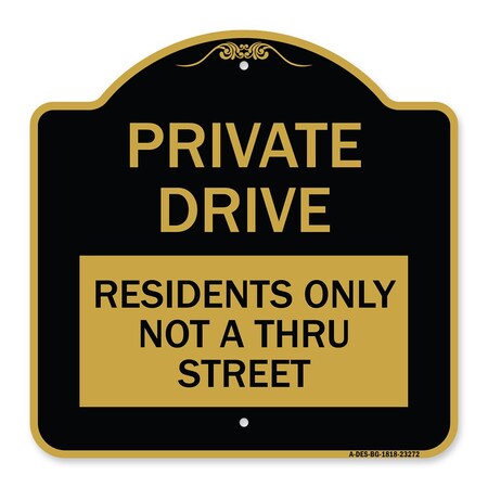 Signmission Private Drive Private Drive Residents Not Thru Street Heavy-Gauge Alum, 18" x 18", BG-1818-23272 A-DES-BG-1818-23272